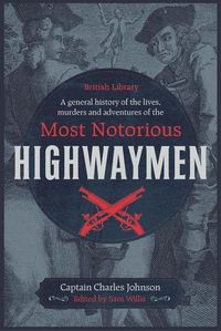 Produktbild: A General History of the Lives, Murders and Adventures of the Most Notorious Highwaymen