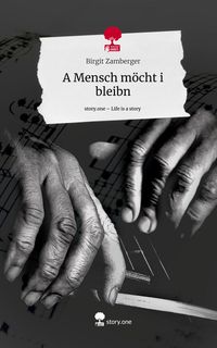 Produktbild: A Mensch m&ouml;cht i bleibn. Life is a Story - story.one