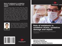 Produktbild: Role of melatonin in oxidative stress, oxidative damage and sepsis