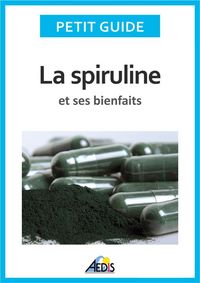 Produktbild: La spiruline et ses bienfaits