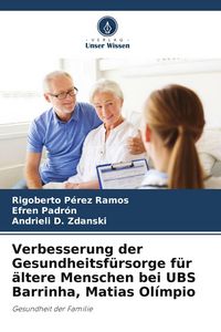 Produktbild: Verbesserung der Gesundheitsf&uuml;rsorge f&uuml;r &auml;ltere Menschen bei UBS Barrinha, Matias Ol&iacute;mpio