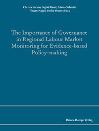 Produktbild: The Importance of Governance in Regional Labour Market Monitoring for Evidence-based Policy-Making