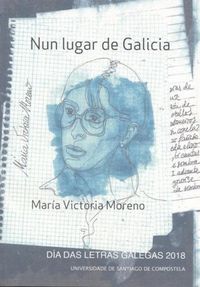 Produktbild: Nun lugar de Galicia : Mar&iacute;a Victoria Moreno, D&iacute;a das Letras Galegas 2018