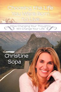 Bild vom Artikel Choosing the Life You Were Born to Live vom Autor Christine M. Sopa
