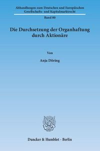 Produktbild: Die Durchsetzung der Organhaftung durch Aktion&auml;re.