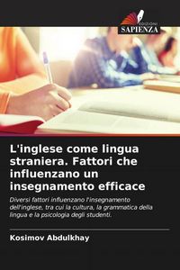 Produktbild: L'inglese come lingua straniera. Fattori che influenzano un insegnamento efficace