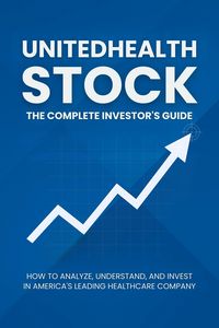 Produktbild: UnitedHealth Stock: The Complete Investor's Guide