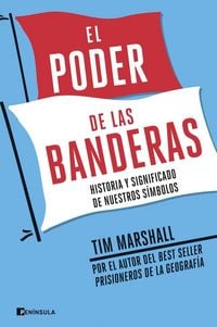 Produktbild: El poder de las banderas : historia y significado de nuestros símbolos