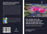 Produktbild: Een studie naar de economische aspecten van de productie van Makhana(Euryale ferox)
