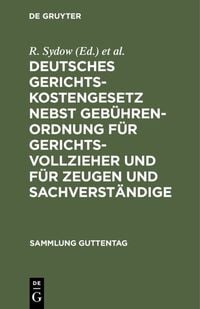 Produktbild: Deutsches Gerichtskostengesetz nebst Geb&uuml;hrenordnung f&uuml;r Gerichtsvollzieher und f&uuml;r Zeugen und Sachverst&auml;ndige