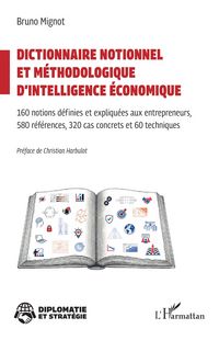 Produktbild: Dictionnaire notionnel et m&eacute;thodologique d'intelligence &eacute;conomique