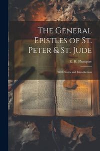 Produktbild: The General Epistles of St. Peter & St. Jude: With Notes and Introduction
