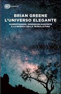 Produktbild: L' universo elegante. Superstringhe, dimensioni nascoste e la ricerca della teoria ultima