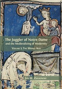 Produktbild: The Juggler of Notre Dame and the Medievalizing of Modernity