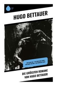 Produktbild: Die gr&ouml;&szlig;ten Romane von Hugo Bettauer