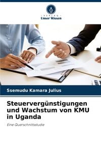 Produktbild: Steuerverg&uuml;nstigungen und Wachstum von KMU in Uganda