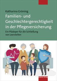 Produktbild: Familien- und Geschlechtergerechtigkeit in der Pflegeversicherung