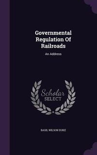 Produktbild: Governmental Regulation Of Railroads: An Address