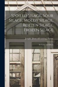 Produktbild: Spoiled Silage, Sour Silage, Moldy Silage, Rotten Silage, Frozen Silage; its Cause and Effects