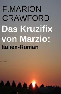 Produktbild: Das Kruzifix von Marzio: Italien-Roman