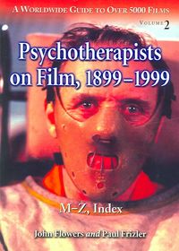 Produktbild: Psychotherapists on Film, 1899-1999: A Worldwide Guide to Over 5000 Films; Volume 2