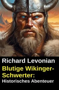 Produktbild: Blutige Wikinger-Schwerter: Historisches Abenteuer