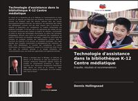 Produktbild: Technologie d'assistance dans la biblioth&egrave;que K-12 Centre m&eacute;diatique