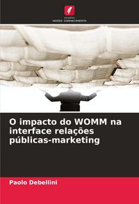 Produktbild: O impacto do WOMM na interface rela&ccedil;&otilde;es p&uacute;blicas-marketing