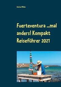 Produktbild: Fuerteventura ...mal anders! Kompakt Reisef&uuml;hrer 2021