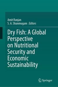 Produktbild: Dry Fish: A Global Perspective on Nutritional Security and Economic Sustainability