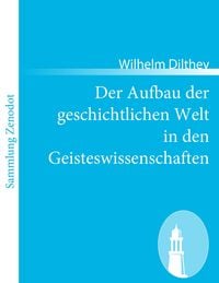 Produktbild: Der Aufbau der geschichtlichen Welt in den Geisteswissenschaften