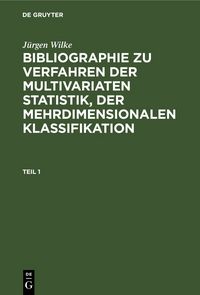 Produktbild: Bibliographie zu Verfahren der multivariaten Statistik, der mehrdimensionalen Klassifikation. Teil 1