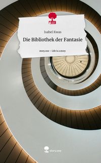 Produktbild: Die Bibliothek der Fantasie. Life is a Story - story.one