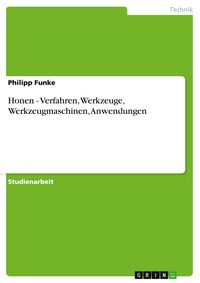 Produktbild: Honen - Verfahren, Werkzeuge, Werkzeugmaschinen, Anwendungen