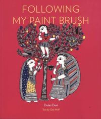 Produktbild: Dulari Devi & Gita Wolf: Following My Paint Brush - PB