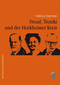 Produktbild: Freud, Trotzki und der Horkheimer-Kreis