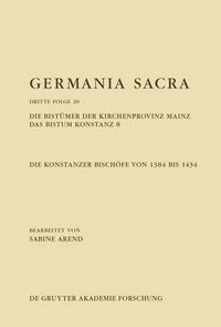 Produktbild: Die Bist&uuml;mer der Kirchenprovinz Mainz. Das Bistum Konstanz 8. Die Konstanzer Bisch&ouml;fe von 1384 bis 1434