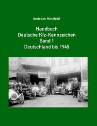 Produktbild: Handbuch Deutsche Kfz-Kennzeichen Band 1 Deutschland bis 1945