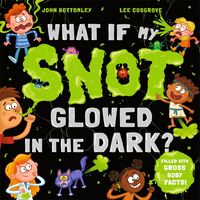 Produktbild: What If My Snot Glowed in the Dark?