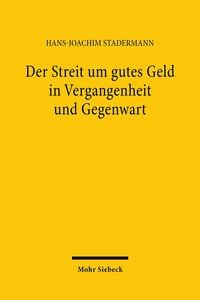 Produktbild: Der Streit um gutes Geld in Vergangenheit und Gegenwart