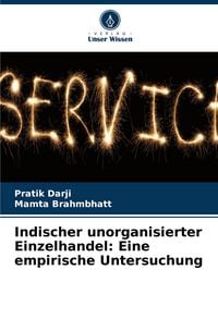 Produktbild: Indischer unorganisierter Einzelhandel: Eine empirische Untersuchung