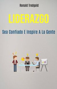 Produktbild: Liderazgo: Sea Confiado E Inspire A La Gente