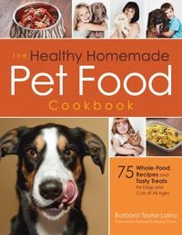 Produktbild: Taylor-Laino, B: Healthy Homemade Pet Food Cookbook