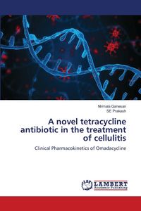 Produktbild: A novel tetracycline antibiotic in the treatment of cellulitis