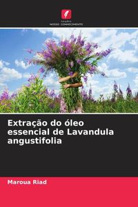 Produktbild: Extra&ccedil;&atilde;o do &oacute;leo essencial de Lavandula angustifolia