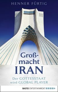 Bild vom Artikel Großmacht Iran vom Autor Henner Fürtig