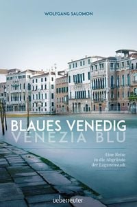 Bild vom Artikel Blaues Venedig - Venezia blu vom Autor Wolfgang Salomon