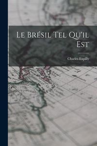 Produktbild: Le Br&eacute;sil Tel Qu'il Est