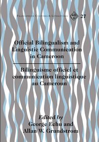 Produktbild: Official Bilingualism and Linguistic Communication in Cameroon- Bilinguisme officiel et communication linguistique au Cameroun