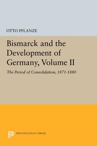 Produktbild: Bismarck and the Development of Germany, Volume II
